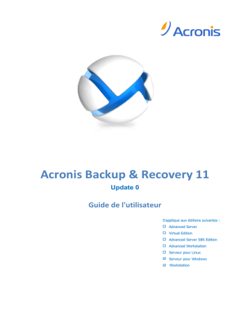 Backup & Recovery 11 workstation | Mode d'emploi | ACRONIS Backup & Recovery 11 server pour windows Manuel utilisateur | Fixfr