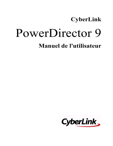 Manuel du propriétaire | CyberLink PowerDirector 9 Manuel utilisateur | Fixfr