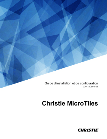 Christie MicroTiles Giving you the freedom to show, tell, delight and engage. Manuel utilisateur | Fixfr