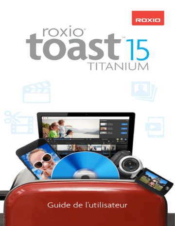 Toast 15 Titanium | Mode d'emploi | Roxio Toast 15 Pro Manuel utilisateur | Fixfr