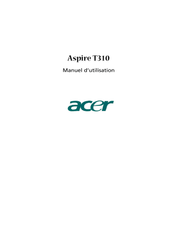 Manuel du propriétaire | Acer Aspire T310 Manuel utilisateur | Fixfr