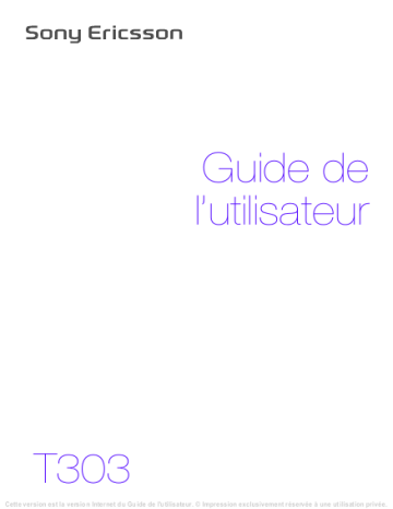 Manuel du propriétaire | Sony Ericsson T303 Manuel utilisateur | Fixfr