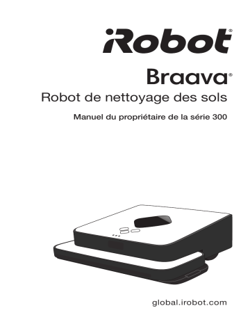 Manuel du propriétaire | iRobot Braava 300 Series Manuel utilisateur | Fixfr