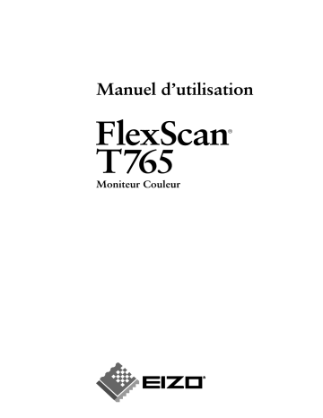 Manuel du propriétaire | Eizo FlexScan T765 Manuel utilisateur | Fixfr