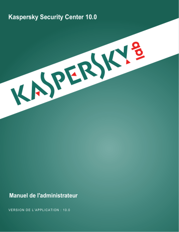 Kaspersky Security Center 10.0 Manuel utilisateur | Fixfr