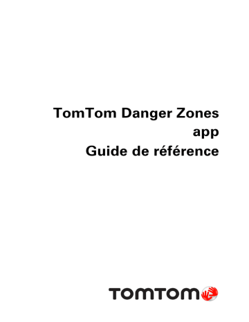 Mode d'emploi | TomTom Danger Zones App Manuel utilisateur | Fixfr