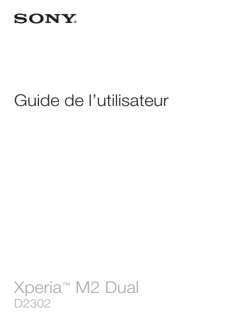 Manuel du propriétaire | Sony Xperia M2 Dual - D2302 Manuel utilisateur | Fixfr