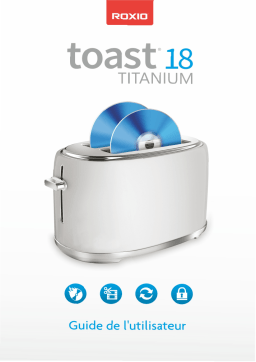 Roxio Toast 18 Titanium Manuel utilisateur