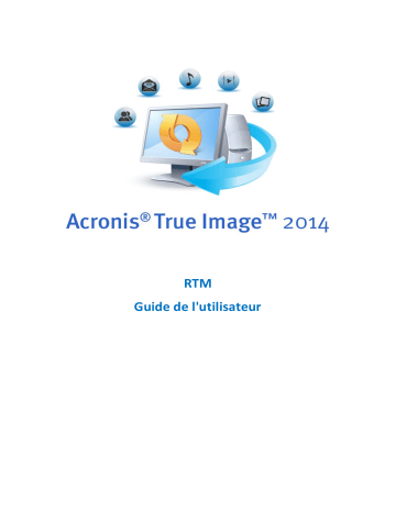 Mode d'emploi | ACRONIS True Image 2014 Manuel utilisateur | Fixfr