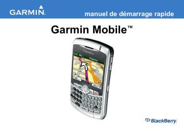 Guide de démarrage rapide | Garmin Mobile BlackBerry Manuel utilisateur | Fixfr