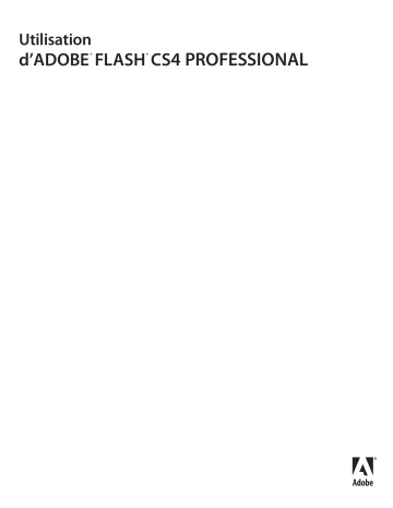 Mode d'emploi | Adobe Flash Professional CS4 Manuel utilisateur | Fixfr