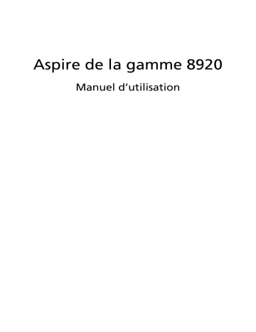 Manuel du propriétaire | Acer Aspire 8920G Manuel utilisateur | Fixfr