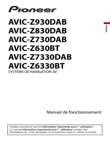 AVIC Z930 DAB | AVIC Z730 DAB | AVIC Z830 DAB | AVIC Z7330 DAB | AVIC Z630 BT | Pioneer AVIC Z6330 BT Manuel utilisateur | Fixfr