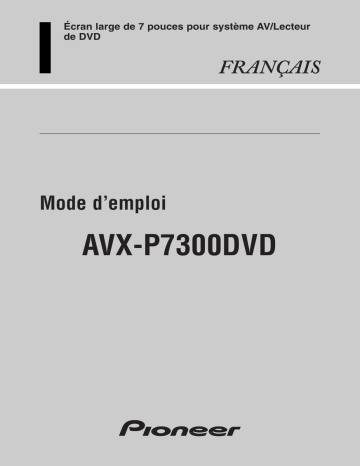 Manuel du propriétaire | Pioneer AVX-P7300DVD Manuel utilisateur | Fixfr