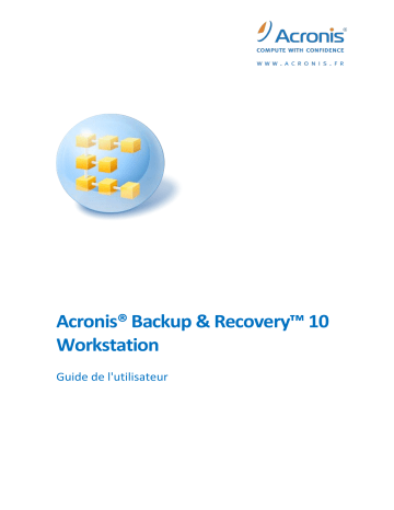 Mode d'emploi | ACRONIS Backup & Recovery 10 Workstation Manuel utilisateur | Fixfr