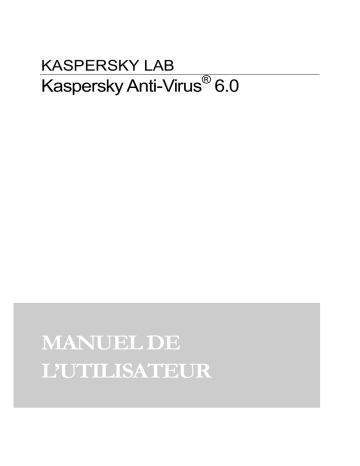 Kaspersky Anti-Virus 6.0 Manuel utilisateur | Fixfr