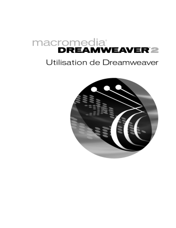 Manuel du propriétaire | MACROMEDIA DREAMWEAVER 2-UTILISATION DE DREAMWEAVER Manuel utilisateur | Fixfr