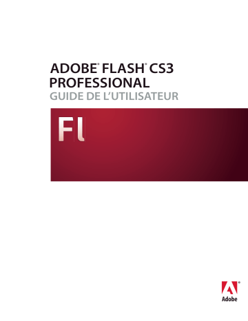 Manuel du propriétaire | Adobe Flash CS3 Manuel utilisateur | Fixfr
