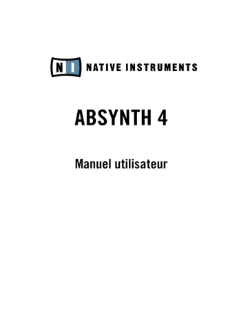 Mode d'emploi | Native Instruments Absynth 4 Manuel utilisateur | Fixfr