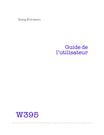 Manuel du propriétaire | Sony Ericsson W395 Manuel utilisateur | Fixfr