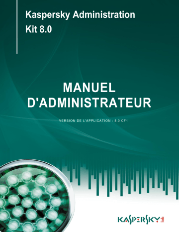 Manuel du propriétaire | Kaspersky Lab ADMINISTRATION KIT 8.0 Manuel utilisateur | Fixfr