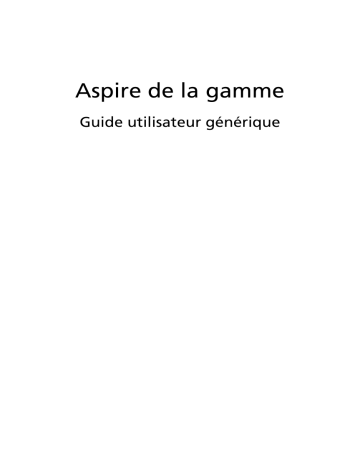 Manuel du propriétaire | Acer Aspire Serie Algemene gebruikershandleiding Manuel utilisateur | Fixfr