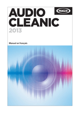 MAGIX Audio Cleanic 2013 Manuel utilisateur