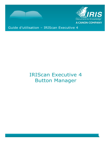 Manuel du propriétaire | IRIS IRIScan Executive 4 Button Manager Manuel utilisateur | Fixfr