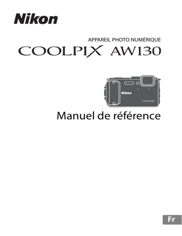 Manuel du propriétaire | Nikon COOLPIX AW130 Manuel utilisateur | Fixfr