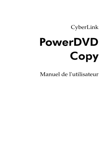 Mode d'emploi | CyberLink PowerDVD Copy Manuel utilisateur | Fixfr