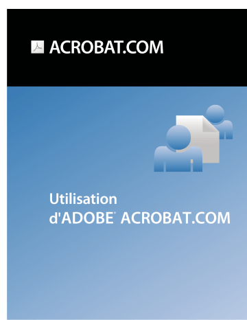 Mode d'emploi | Adobe Acrobat.com Manuel utilisateur | Fixfr