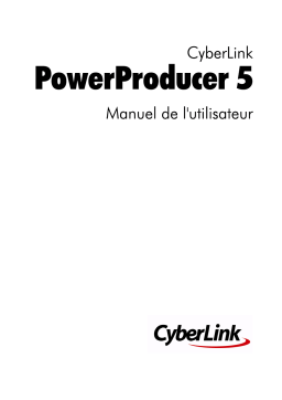 CyberLink PowerProducer 5.0 Manuel utilisateur