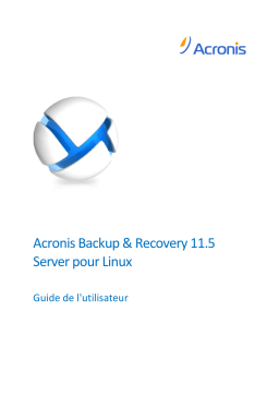 ACRONIS Backup & Recovery 11.5 server pour linux Manuel utilisateur