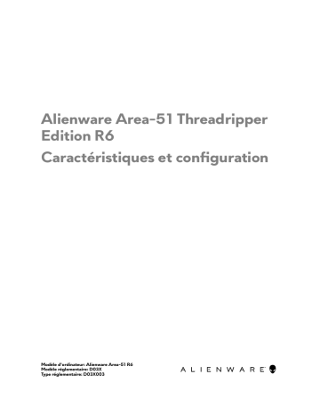 Alienware Area-51 Threadripper Edition R3 and R6 Guide de démarrage rapide | Fixfr