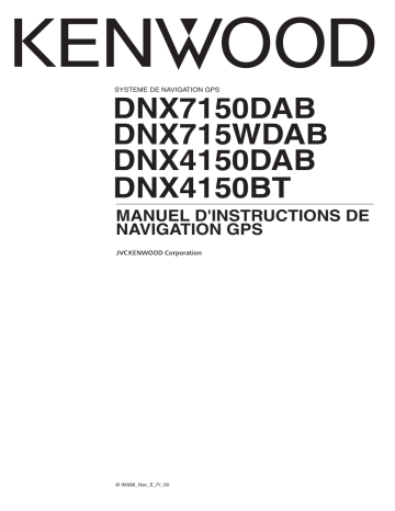 DNX 715 WDAB | DNX 4150 DAB | DNX 4150 BT | Mode d'emploi | Kenwood DNX 7150 DAB Manuel utilisateur | Fixfr