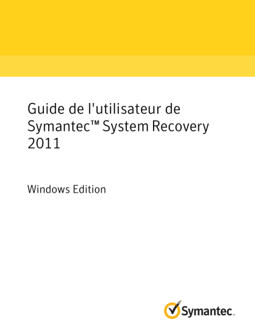 Mode d'emploi | Symantec System Recovery 2011 Manuel utilisateur | Fixfr