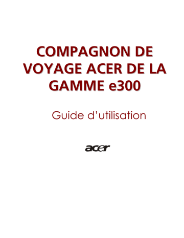 Manuel du propriétaire | Acer E300 Manuel utilisateur | Fixfr