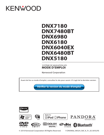 DNX 7480 BT | DNX 5180 | DNX 6180 | DNX 6980 | DNX 7180 | DNX 6480 BT | Kenwood DNX 6040 EX Mode d'emploi | Fixfr