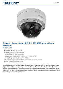 Trendnet TV-IP329PI Indoor/Outdoor 4MP H.265 PoE IR Dome Network Camera Fiche technique