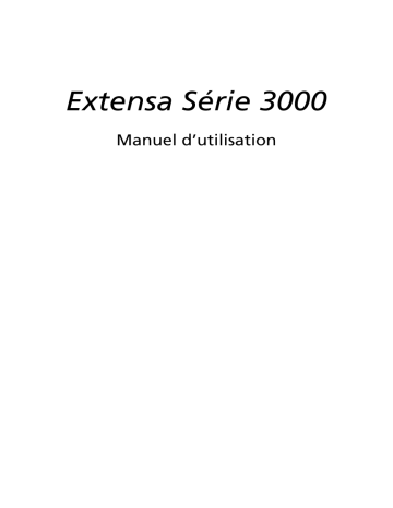 Manuel du propriétaire | Acer EXTENSA-3000 Manuel utilisateur | Fixfr