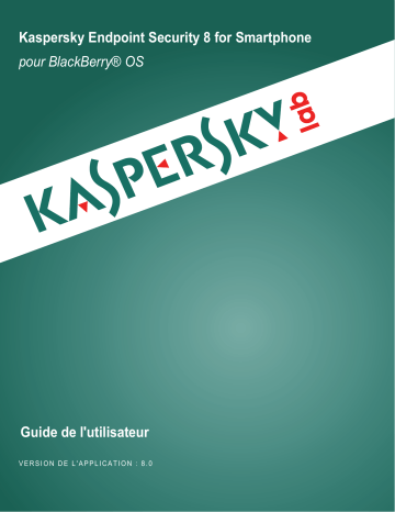 Mode d'emploi | Kaspersky Endpoint Security 8 pour Smartphone BlackBerry OS Manuel utilisateur | Fixfr