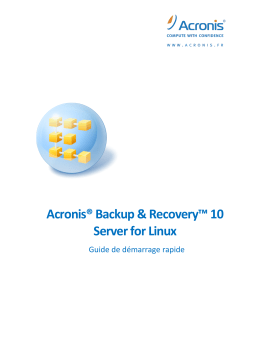 ACRONIS ACRONIS BACKUP AND RECOVERY 10 SERVER FOR LINUX Manuel utilisateur
