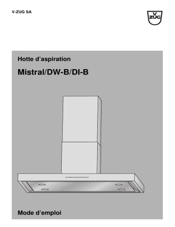 992 | 993 | 994 | 996 | 997 | 816 | 991 | Mode d'emploi | V-ZUG 821 Range hood DI-M/DW-M/DI-B/DW-B Export Manuel utilisateur | Fixfr