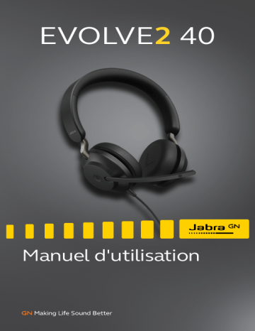 Evolve2 40 - USB-C UC Mono | Evolve2 40 - USB-C MS Teams Mono | Evolve2 40 - USB-A UC stereo | Evolve2 40 - USB-C UC Stereo | Evolve2 40 - USB-A UC Mono | Evolve2 40 - USB-C MS Teams Stereo | Evolve2 40 - USB-A MS Teams Stereo | Jabra Evolve2 40 - USB-A MS Teams Mono Manuel utilisateur | Fixfr