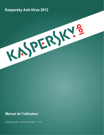 Manuel du propriétaire | Kaspersky Anti-Virus 2012 Manuel utilisateur | Fixfr