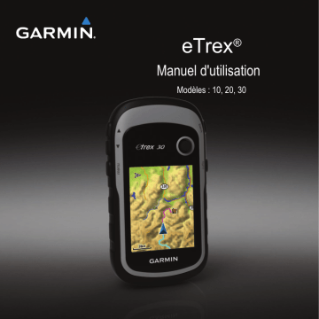 eTrex 10 | eTrex 20 | Garmin eTrex 30 Mode d'emploi | Fixfr