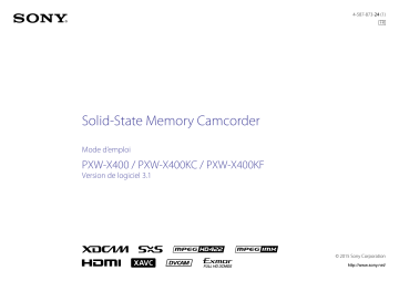 PXW X400KC v3.1 | PXW X400KF v3.1 | Mode d'emploi | Sony PXW X400 v3.1 Manuel utilisateur | Fixfr