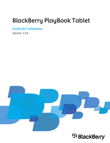 Mode d'emploi | Blackberry PlayBook Tablet v1.0.5 Manuel utilisateur | Fixfr