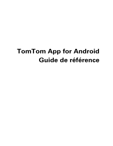 Mode d'emploi | TomTom Navigation Application pour Android Manuel utilisateur | Fixfr