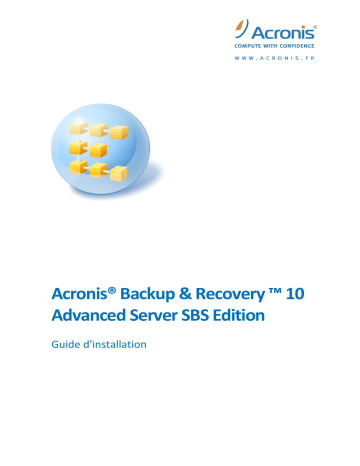 Mode d'emploi | ACRONIS Backup & Recovery 10 Advanced Server SBS Edition Manuel utilisateur | Fixfr